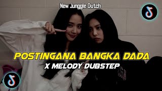 DJ postingana Bangka dada x melody dupstep || junggle Dutch - Rindu Fvnky