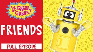 friends yo gabba gabba full episode yo gabba gabba wildbrain