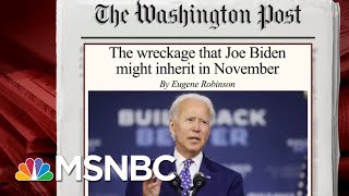 The Wreckage Joe Biden Might Inherit | Morning Joe | MSNBC