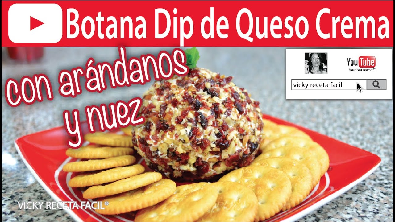 BOTANA DIP DE QUESO CREMA CON ARÁNDANOS Y NUEZ | RECETAS DE BOTANAS | Vicky  Receta Facil - YouTube