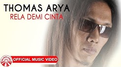 Thomas Arya - Rela Demi Cinta [Official Music Video HD]  - Durasi: 4:52. 