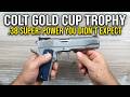 .38 Super Colt Gold Cup Trophy: Power You Didn't Expect