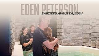 Baptism | Eden Peterson | Aug. 4, 2024