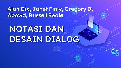Bab 16 - Notasi dan Desain Dialog [Human-Computer Interaction, Alan Dix et.al] [IMK2020]