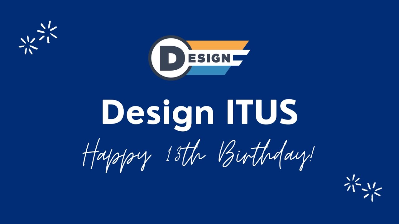 DESIGN ITUS 13TH BIRTHDAY - SINH NHẬT LẦN THỨ 13 CỦA DESIGN ITUS - YouTube
