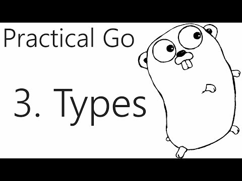 Types - Go Lang Practical Programming Tutorial p.3