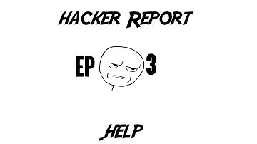 Hacker Report EP : 3