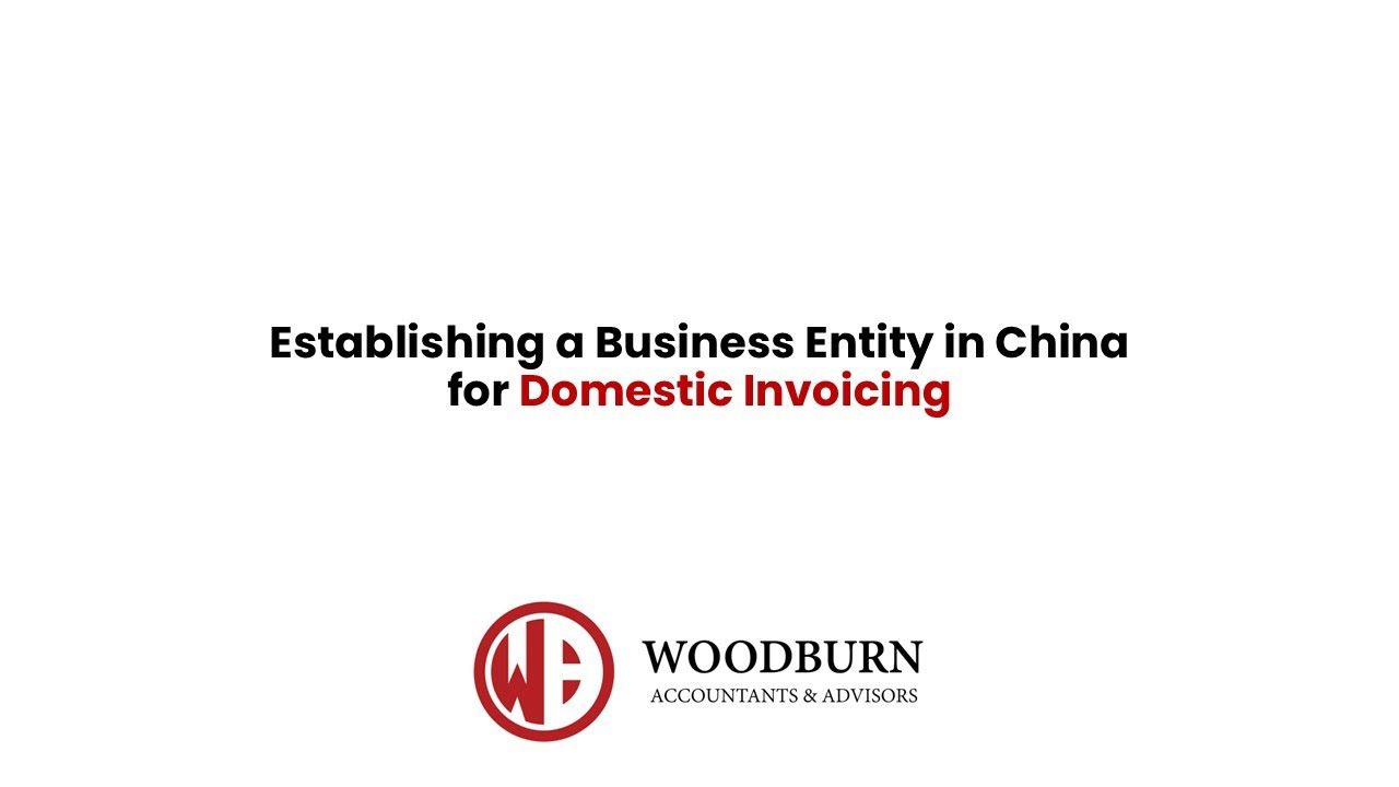 Establishing a Business Entity in China for Domestic Invoicing