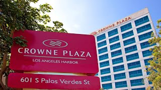Crowne Plaza Los Angeles Harbor Hotel | San Pedro | Hotel Review🏠