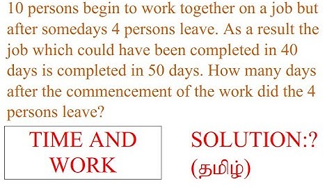 Time and Work -10 persons begin to work together....-Bank exams/tnpsc/competitive