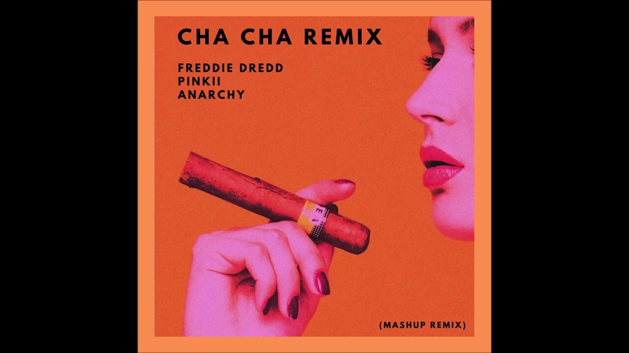 Cha Cha - Freddie Dredd X PiNKII  X AnArChY (Mashup Remix) prod.sundress