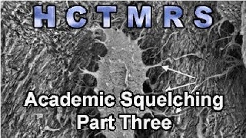 How Creationism Taught Me Real Science - 102 Academic Squelching Part Three