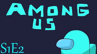 Among Us: Trust No One S1E2 Partying in Admin
