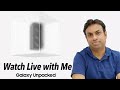 Watch Samsung Unpacked Live With Me - GeekyRanjit