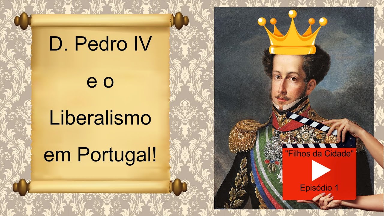 D. Pedro IV e o Liberalismo em Portugal
