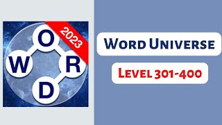 Word Universe - Level 301- 400  - Solutions [FIOGONIA LIMITED]