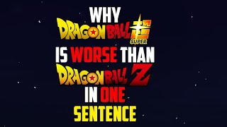 PROVING Why Dragon Ball Super Is WORSE Than Dragon Ball Z In ONE SENTENCE @LSMMIKE