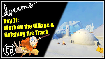 Creating a Fan-AVATAR Game! | Southern Watertribe Village | [Day 71] [Dreams PS4]