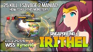 1 Savage 2 Maniac 25 Kill. No Need Late Xyneric Singapore No. 1 Irithel - Mobile Legends