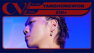 양홍원 (YANGHONGWON) - 'Citi+' (Live Performance) | CURV [4K]