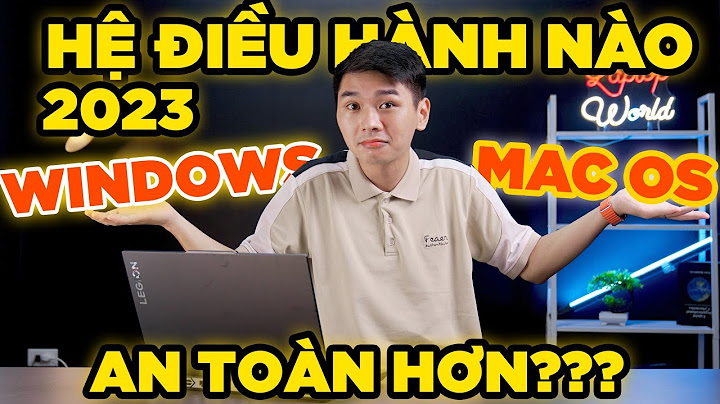 Hệ điều hành may tinh nào tốt nhất hiện nay