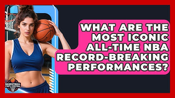 What Are The Most Iconic All-time NBA Record-breaking Performances? - Basketball Stats Central