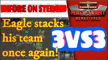 (599) - C&C Remastered - INFORE ON STEROID - 3vs3 - Eagle Stacked His Team.... Again!