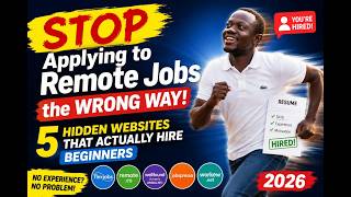 STOP Applying to Remote Jobs the Wrong Way! 5 Hidden Websites That Actually Hire Beginners in 2026