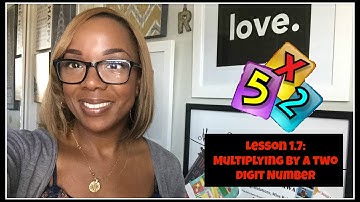 Lesson 1.7: Multiplying by Two Digit Numbers*