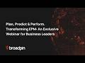 Plan, Predict & Perform. Transforming EPM: An Exclusive Webinar for Business Leaders