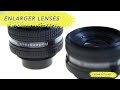 Enlarger Lenses - What are they and which one to use?