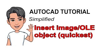 AUTOCAD | INSERT IMAGE OLE OBJECT SIMPLIFIED