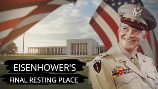 Inside the Dwight D. Eisenhower Presidential Library and His Final Resting Place
