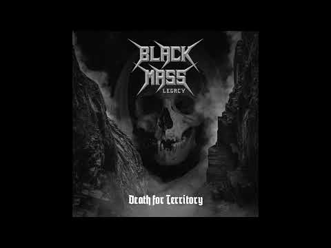 Black Mass Legacy - Death For Territory (2021)