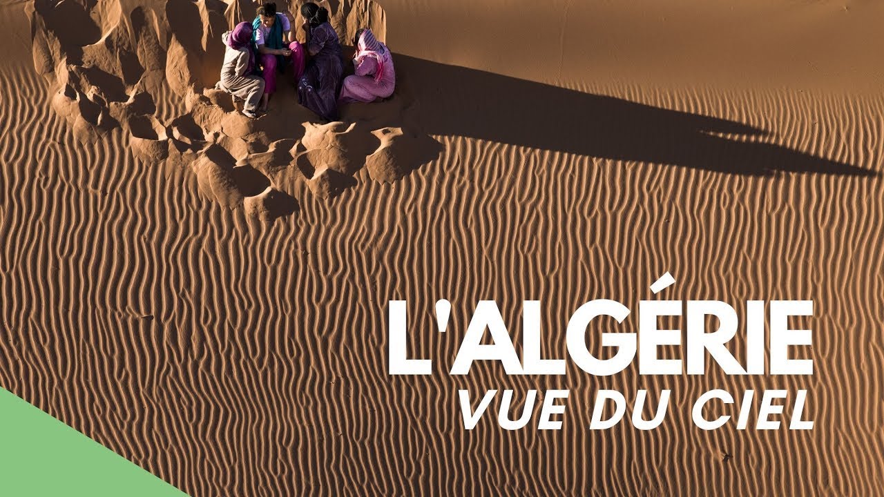 Documentaire L'ALGERIE VUE DU CIEL - YouTube