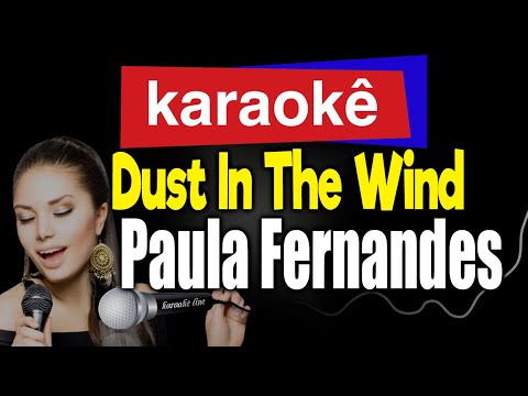 Video thumbnail for Karaokê - Dust In The Wind - Paula Fernandes 🎤
