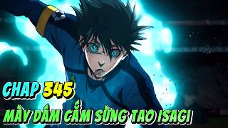 Blue Lock - Chap 345 | ISAGI Phản Bội Rin - Chó Điên Xuất Hiện | Anime79 Manga