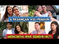 6 PASANGAN ASLI PEMAIN SINETRON MENCINTAI IPAR SENDIRI DI RCTI