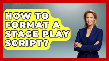How To Format A Stage Play Script? - Broadway Behind The Curtain