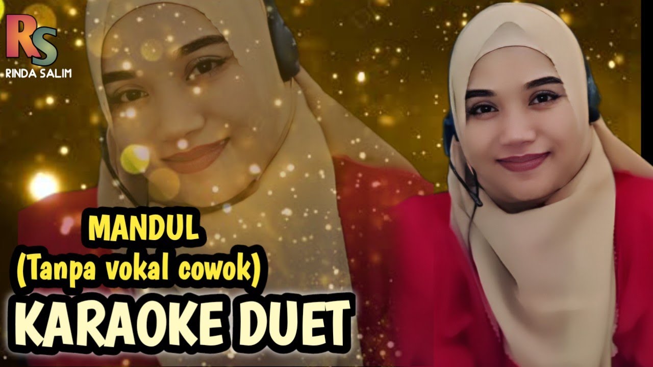 MANDUL KARAOKE DUET TANPA VOKAL COWOK YouTube