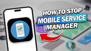 How To Stop Mobile Service Manager (Should You Disable It in the First Place?)