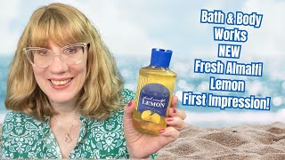 Bath & Body Works NEW Fresh Almalfi Lemon First Impression!