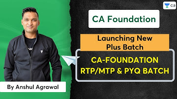 Launching New Plus Batch | CA-Foundation RTP/MTP & PYQ Batch | Anshul Agrawal | CA Foundation