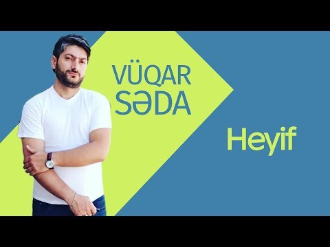 Vuqar Seda - Heyif 2018