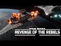 Revenge of the rebels  a star wars fan film  cinematic