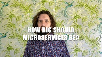 How Big Should Microservices Be?