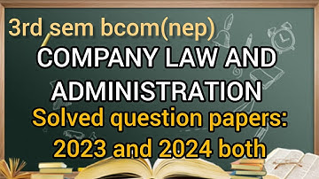 3rd Sem Bcom CLA ||Company Law and administration solved question paper|| 2023 and 2024