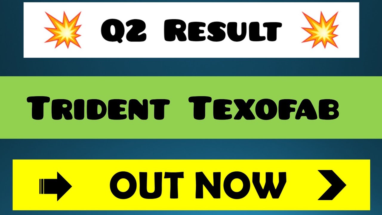 Trident TexoFab Q2 Results | Trident TexoFab Share Latest News | Trident TexoFab Share Result