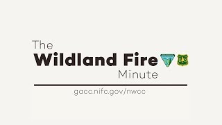 Wildland Fire Minute -- August 25, 2017