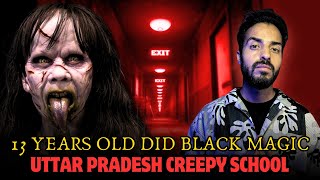 Uttar Pradesh creepy school incident || Hindi horror real story | Vikal Kashyap